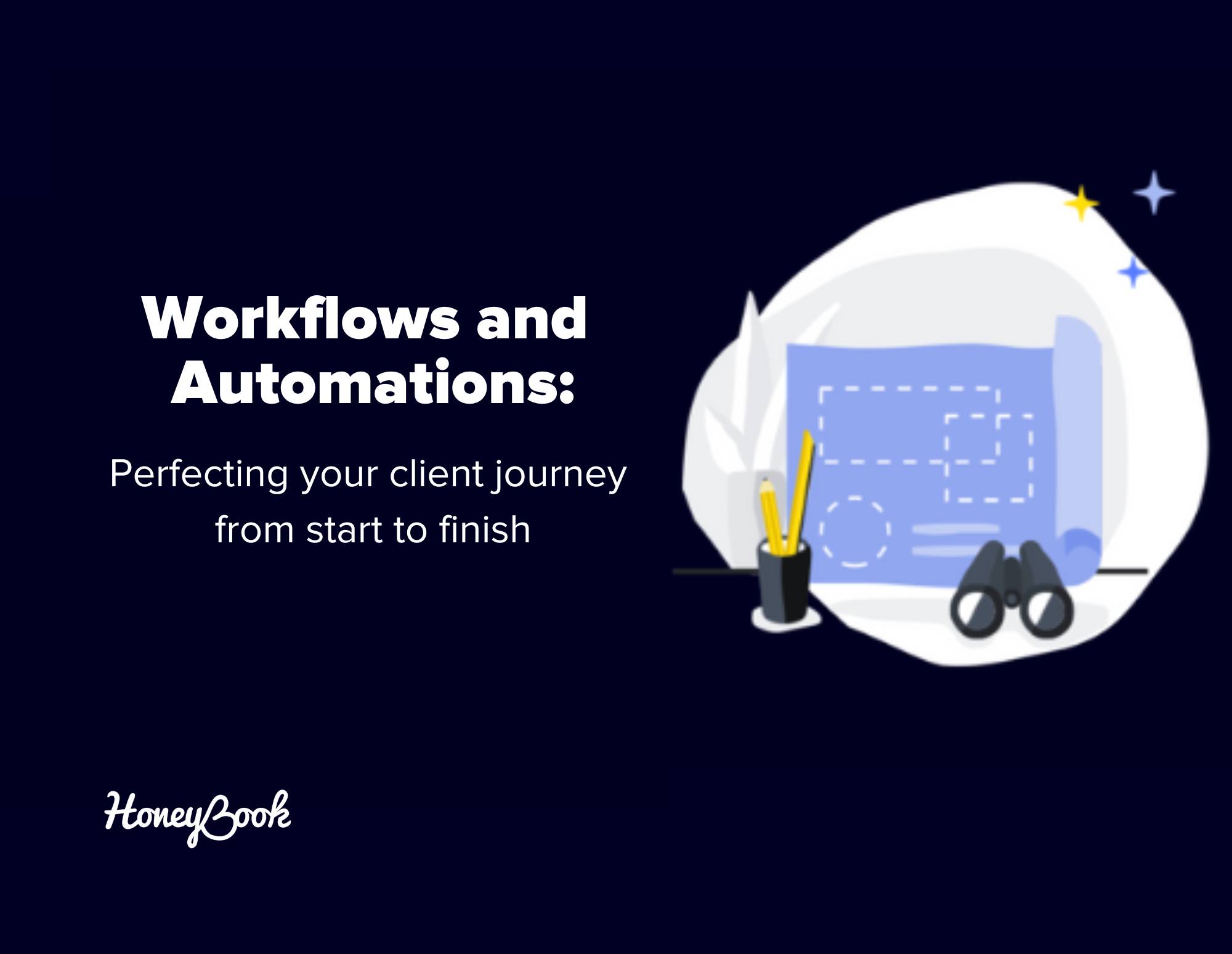 Workflows and Automations - Perfecting Your Client Journey | HoneyBook