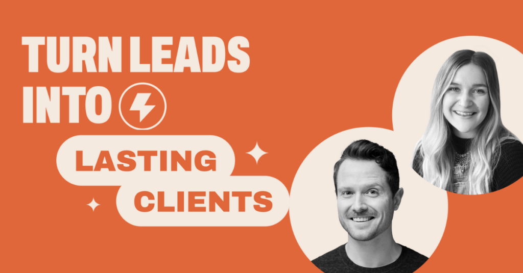 Turn leads into lasting clients